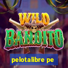 pelotalibre pe